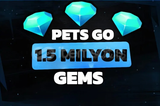 Pets Go 1.5M Gems | HIZLI