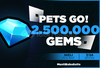 ⭐PETS GO 2.5M Gems⭐