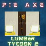 Pie Axe Lumber Tycoon 2