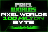 Pixel Worlds 100Milyon Byte Anlık Teslimat!