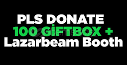 ⭐PLS DONATE 100 GİFTBOX + Lazarbeam Booth⭐