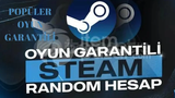 ✨POPÜLER OYUN GARANTİ✨ STEAM RANDOM HESAP