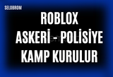 PROFESYONEL ASKERİ VE POLİSİYE KAMP KURULUR