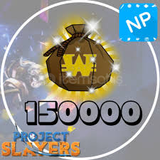 Project Slayers 150K Wen