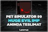 PS 99 Huge Evil Imp - Anında Teslimat!