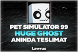 PS 99 Huge Ghost - Anında Teslimat!