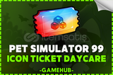 ☘️[PS99] 1500x ADET ICON TICKET DAYCARE