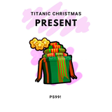 PS99 Titanic Christmas Present