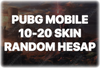 PUBG 10-20 SKIN GARANTİLİ RANDOM