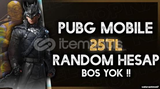 PUBG 25 TL EFSANEVİ RANDOM HESAP