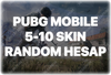 PUBG 5-10 SKIN GARANTİLİ RANDOM