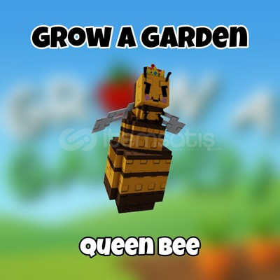 Queen bee grow a garden pet Queen bee grow a garden pet