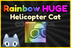 Rainbow Huge Helicopter Cat Pet Simulator 99