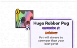 Rainbow Huge Robber Pug