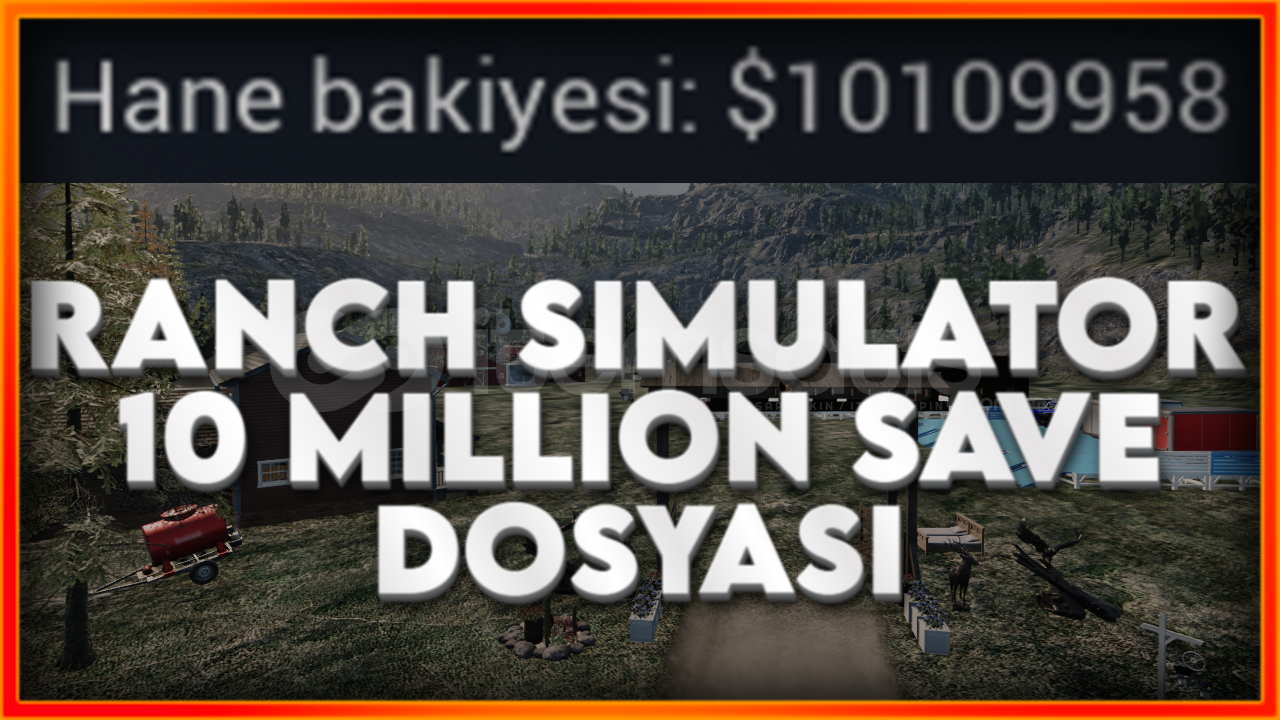 RANCH SIMULATOR 10M$ DEĞERİNDE SAVE DOSYASI! RANCH SIMULATOR 10M$ DEĞERİNDE SAVE DOSYASI!