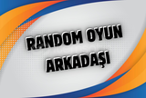 RANDOM OYUN ARKADAŞI I İNDİRİM I