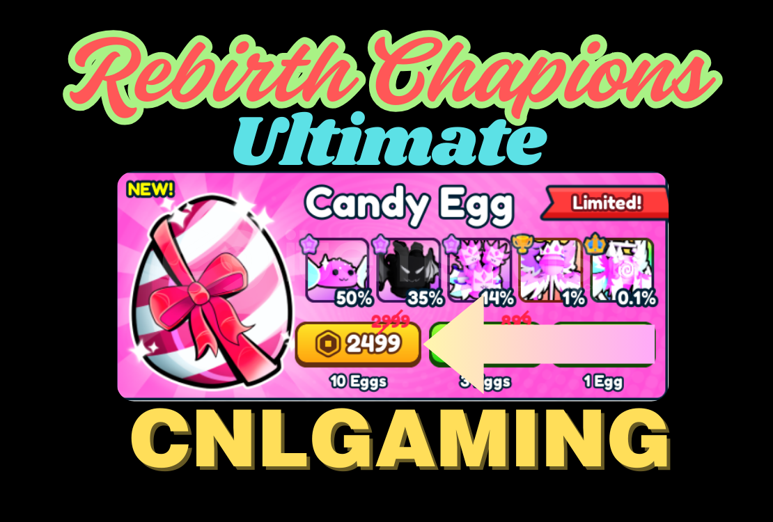Rebirth Champions: Ultimate|Candy Egg (10 Eggs) Rebirth Champions: Ultimate|Candy Egg (10 Eggs)