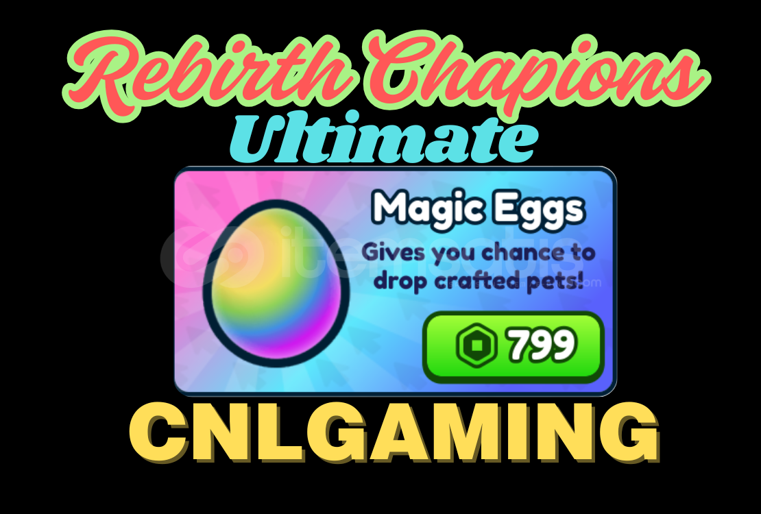 Rebirth Champions: Ultimate | Magic Eggs(Gift) Rebirth Champions: Ultimate | Magic Eggs(Gift)