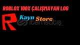 Roblox 100x Çalışmayan Log