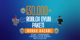 ROBLOX 130.000+ OYUN PAKETİ [OYUNUNU TASARLA]