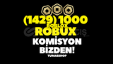 ROBLOX (1429) 1000 ROBUX [KOMISYON ODENIYOR]