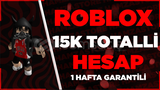 ROBLOX 15 K ÜSTÜ TOTALLİ HESAP [GARANTİLİ]