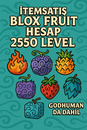 ROBLOX BLOX FRUİT 2550 level god human dahil