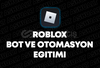 ⚡ Roblox Bot Yapma Eğitimi ⚡