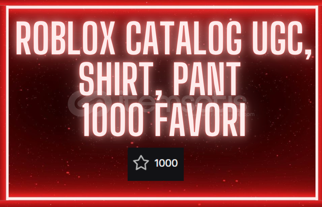 Roblox Catalog Eşyanıza 1000 Favori Roblox Catalog Eşyanıza 1000 Favori