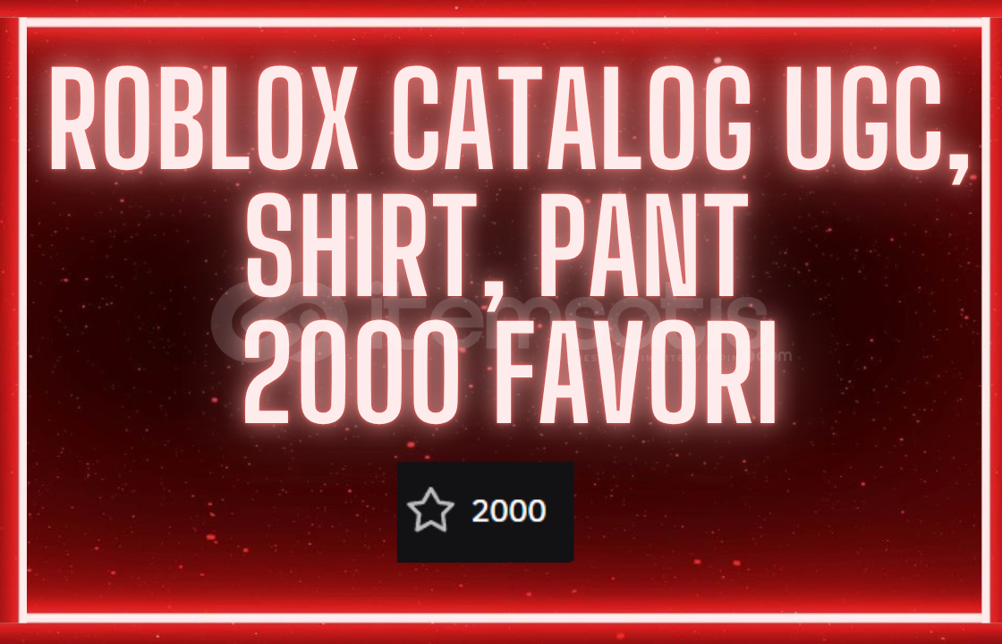 Roblox Catalog Eşyanıza 2000 Favori Roblox Catalog Eşyanıza 2000 Favori