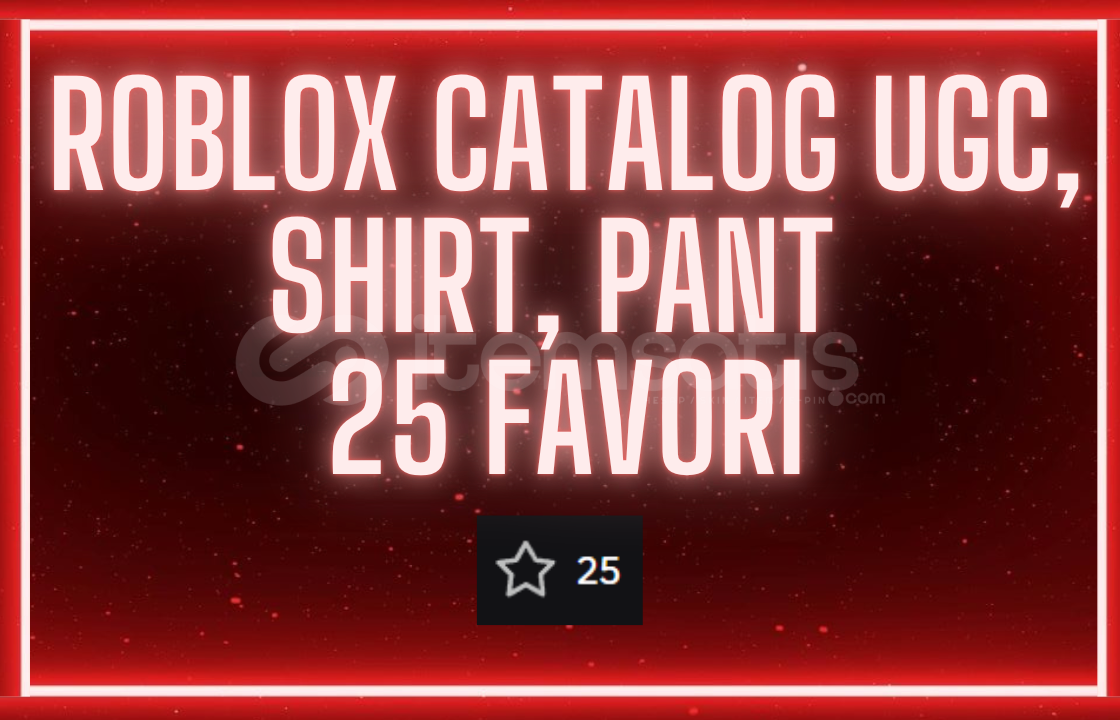 Roblox Catalog Eşyanıza 25 Favori Roblox Catalog Eşyanıza 25 Favori