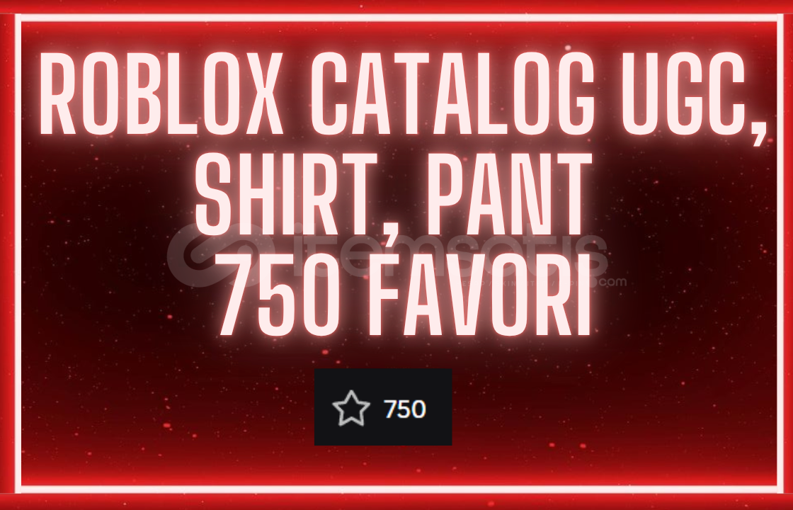Roblox Catalog Eşyanıza 750 Favori Roblox Catalog Eşyanıza 750 Favori