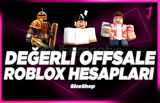 ⭐ROBLOX DEĞERLİ OFFSALE HESAPLAR⭐