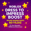 Roblox Dress To Impress Yıldız | 1 Saat Boost