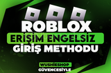 ⭐ROBLOX ERİŞİM ENGELSİZ GİRME METHODU⭐