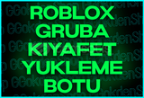 Roblox Gruba Kıyafet Yükleme Botu