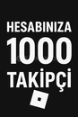 Roblox Hesabınıza 1000 Takipçi!!!!!(EN UCUZU)