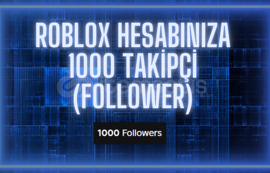 Roblox Hesabınıza 1000 Takipçi (Follower) Roblox Hesabınıza 1000 Takipçi (Follower)
