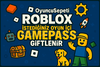 ⭐İSTEDİĞİNİZ GAMEPASSLER GİFTLENİR⭐BEKLETME YOK⭐