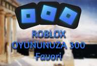 Roblox Oyununuza 300 Favori | %100 Roblox Oyununuza 300 Favori | %100