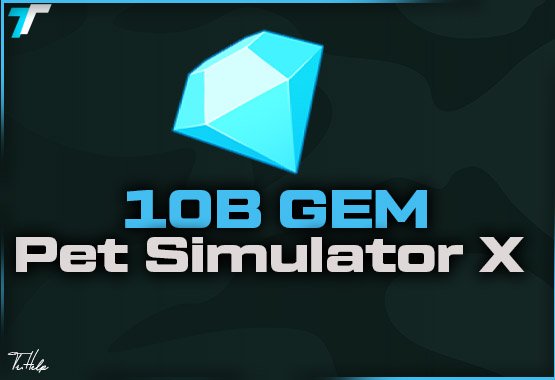Roblox Pet Simulator X 10b Gems
