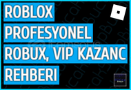 ROBLOX PROFESYONEL ROBUX, VİP KAZANÇ REHBERİ⭐️