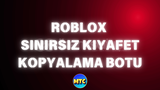 Roblox Sınırsız Kıyafet Kopyalama Botu