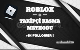 ROBLOX TAKİPÇİ KASMA METHODU [PROGRAMSIZ]