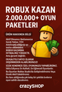 ROBUX KAZAN 2.000.000+ OYUN PAKETLERİ