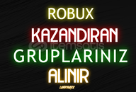 ROBUX KAZANDIRAN GRUPLARINIZ ARANIYOR