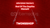Rod Of The Depths hizmeti gün içinde teslimat