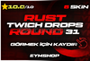 ⚡️ROUND 31 - 6 Skin⚡️ RUST TWİTCH DROP