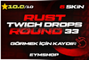 ⚡️ROUND 33 - 6 Skin⚡️ RUST TWİTCH DROP