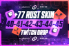 ⚡Round 40-41-42-43-44-45⭐ Twitch Drop | 77 Skin